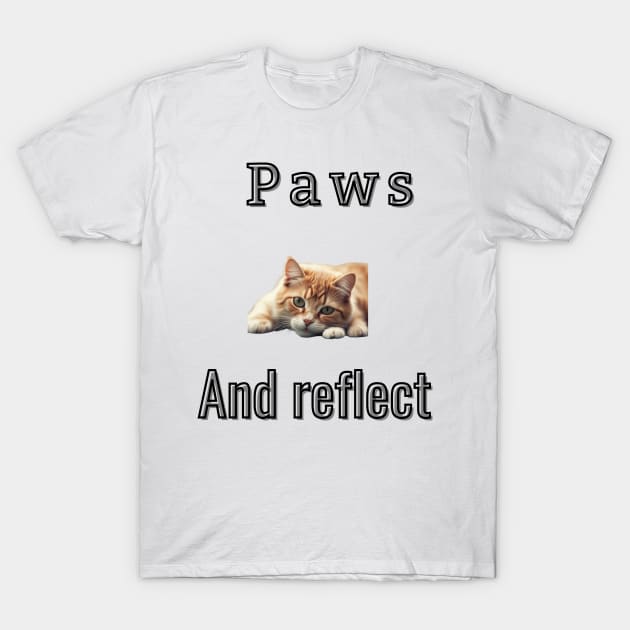 Paws and reflect T-Shirt by Art Enthusiast